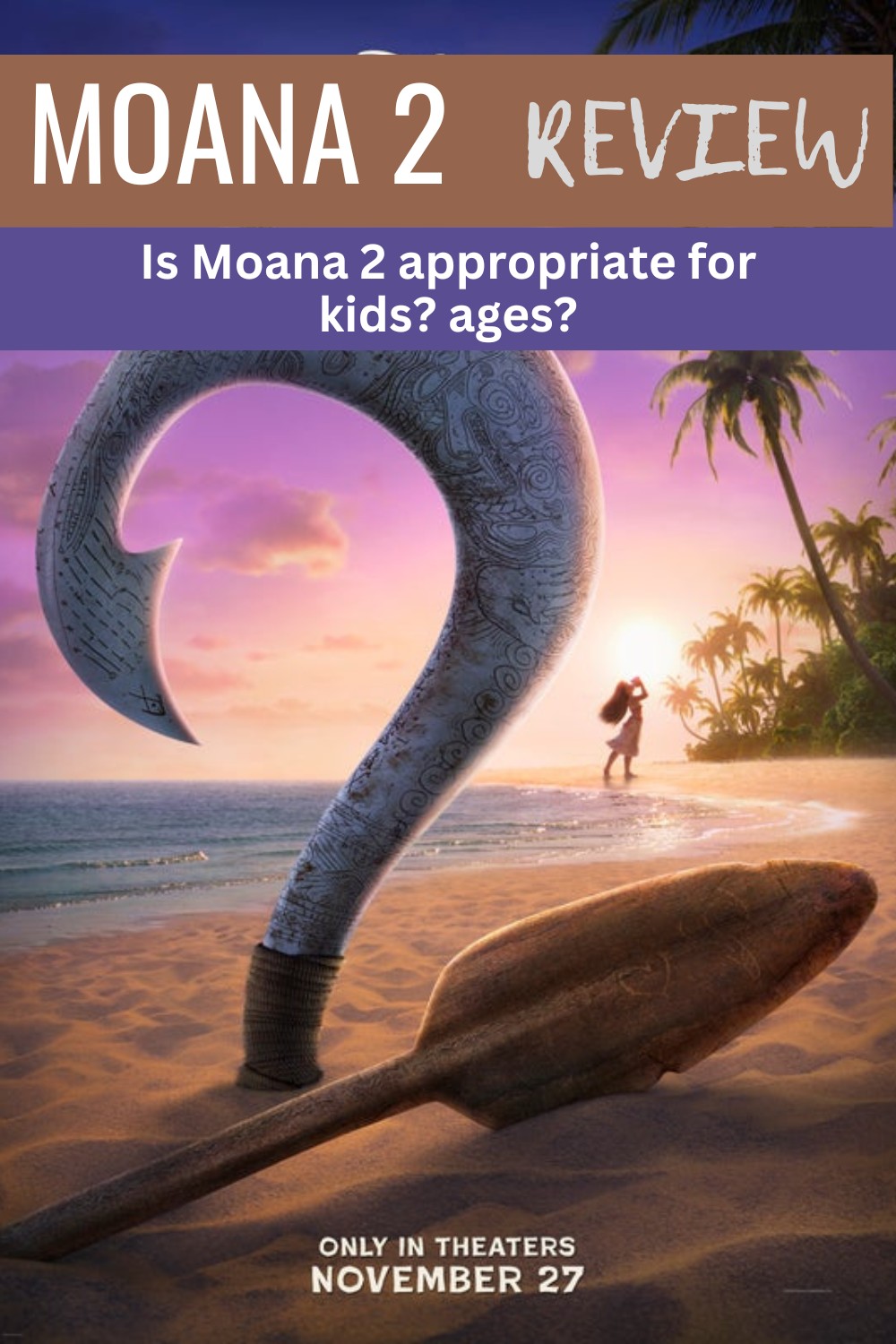 Is Moana 2 Appropriate for Kids? - Movie Review